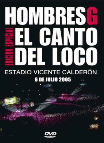 Hombres G : El Canto del Loco. Estadio Vicente Calderón